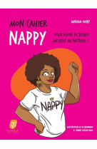 Mon cahier nappy - pour avoir de beaux cheveux au naturel !