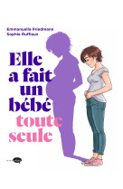 Elle a fait un bébé toute seule