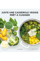 Prêt à cuisiner - juste une casserole veggie