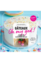 Gâteaux oh my god !