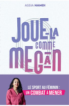 Joue-la comme megan