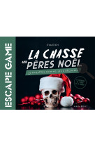 Livre escape game - la chasse aux pères noël