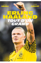 Erling haaland - tout d'un grand