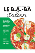 Le b.a.-ba pour cuisiner italien