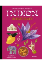 Les recettes culte - mon premier dîner indien