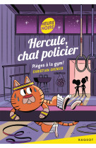 Hercule, chat policier - pièges à la gym !