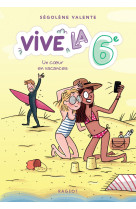 Vive la 6e ! un coeur en vacances