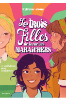 Les trois filles de la rue des maraîchers - confidence pour confidence