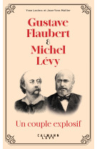 Gustave flaubert et michel lévy, un couple explosif