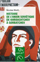 Histoire de l'union soviétique de khrouchtchev à gorbatchev (1953-1991)