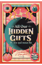 All our hidden gifts, tome 2