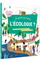 à quoi ça sert, l'écologie ?