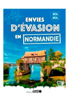 Envies d'évasion en normandie