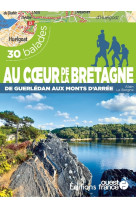 Au coeur de la bretagne de guerlédan aux monts d'arrée - 30 balades