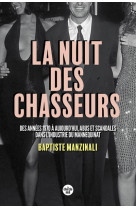 La nuit des chasseurs - des années 1970 à aujourd'hui, abus et scandales dans l'industrie du mannequ