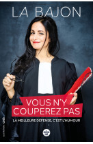 Vous n'y couperez pas - la meilleure défense, c'est l'humour