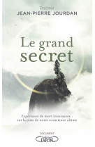 Le grand secret - expérience de mort imminente