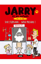 Jarry et ses enfants - tome 4 tout s'explique... enfin presque !