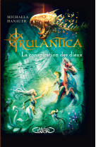 Rulantica - tome 2 la conspiration des dieux