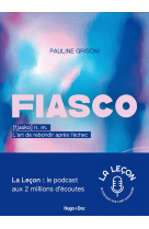 Fiasco, l'art de rebondir après l'échec