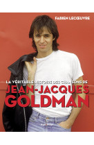 La véritable histoire des chansons de jean-jacques goldman