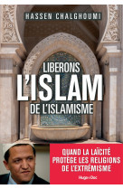 Libérons l'islam de l'islamisme