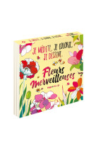 Fleurs merveilleuses - je médite, je colorie, je dessine