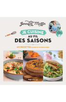 Je cuisine au fil des saisons