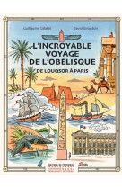 L'incroyable voyage de l'obélisque de louqsor à paris