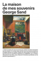 George sand. la maison de mes souvenirs