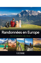 Randonnées en europe - 50 itinéraires de rêve