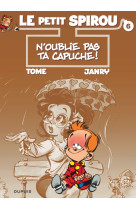 Le petit spirou - tome 6 - n'oublie pas ta capuche !