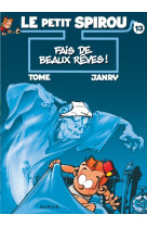 Le petit spirou - tome 13 - fais de beaux rêves