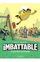 Imbattable - tome 2 - super-héros de proximité