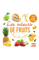 Mon bel imagier des odeurs - les odeurs de fruits (ananas, melon) - gratte et sens 6 parfums