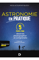 L'astronomie en pratique : 5 étapes pour observer, photographier et comprendre