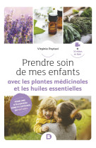 Prendre soin de mes enfants avec les plantes médicinales et les huiles essentielles