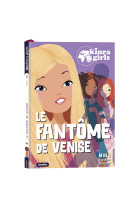 Kinra girls - destination mystère - le fantôme de venise - tome 4