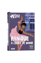 Kinra girls - destination mystère - panique à l'école de danse - tome 6