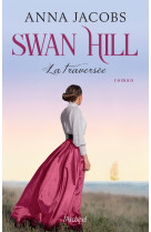 Swan hill - tome 3 la traversée