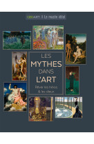 Les mythes dans l'art - rêver les héros & les dieux