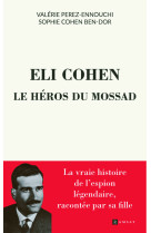 Eli cohen, le héros du mossad