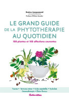 Le grand guide de la phytothérapie au quotidien