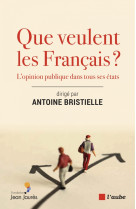 Que veulent les français ? - l'opinion publique dans tous se