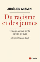 Du racisme et des jeunes - témoignages de profs, paroles d'é