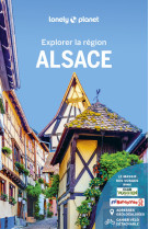 Alsace - explorer la région 4ed