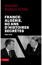 France-algérie, 60 ans d'histoires secrètes