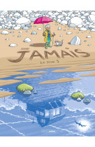 Jamais - vol. 02 - histoire complète