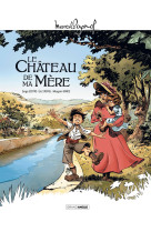 M. pagnol en bd : le château de ma mère - histoire complète - jaquette