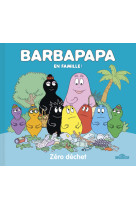 Barbapapa - zéro déchet